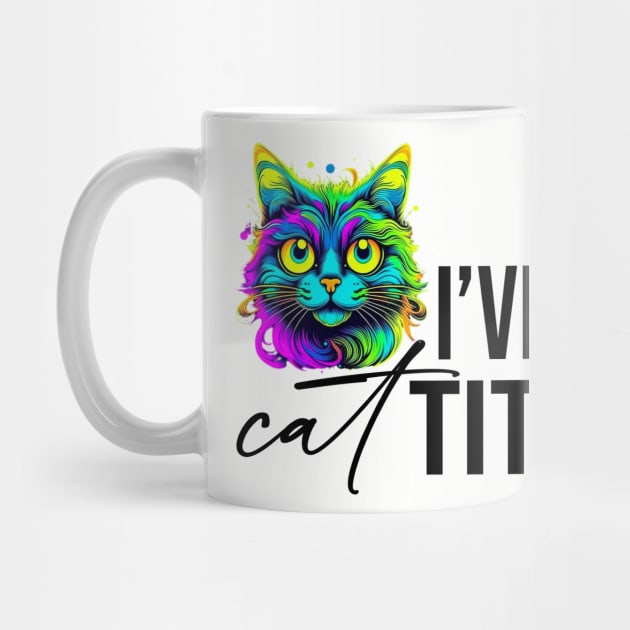 I've Got Cat Titude by Jo Palmer